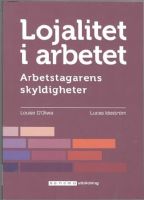 Lojalitet i arbetet. Arbetstagarens skyldigheter
