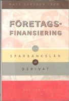 Företagsfinansiering. Från sparbankslån till derivat 