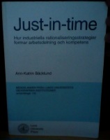 Just-in-time. Hur industriella rationaliseringsstrategier formar arbetsdelning och kompetens 