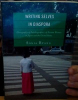 Writing Selves in Diaspora. Ethnography of Autobiographies of Korean Women in Japan and the United States 