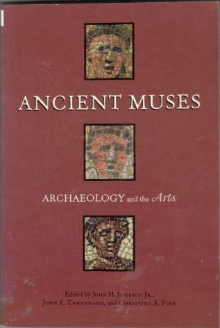 Ancient Muses. Archaeology and the Arts 