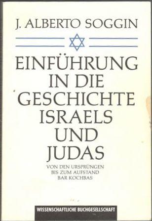 Einführung in die Geschichte Israels und Judas. Von den Ursprüngen bis zum Aufstand Bar Kochbas 