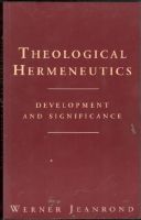 Theological Hermeneutics. Development and significance 