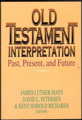 Old Testament Interpretation. Past, Present, and Future. Essays in Honour of Gene M. Tucker  