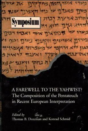 A Farewell to the Yahwist? The Composition of the Pentateuch in Recent European Interpretation 