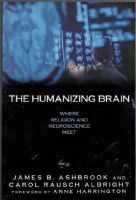 The humanizing brain. Where religion and neuroscience meet 