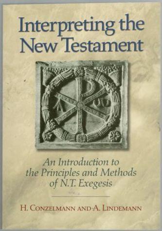 Interpreting the New Testament. An Introduction to the Principles and Methods of N. T. Exegesis 