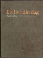 Ett liv i din dag. Ett år, 366 reflektioner 