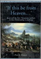 If this be from Heaven. Jesus and the New Testament Authors in Their Relationship to Judaism 