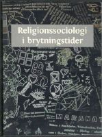 Religionssociologi i brytningstider. En vänbok till Curt Dahlgren 