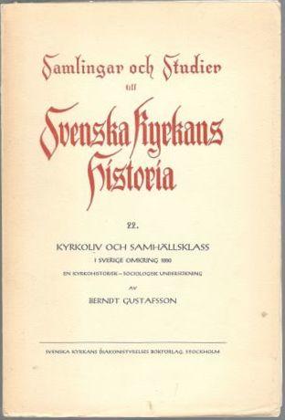 Kyrkoliv och samhällsklass i Sverige omkring 1880. En kyrkohistorisk-sociologisk undersökning 