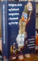 Religion, skole og kulturel integration i Danmark og Sverige 