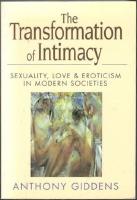 The Transformation of Intimacy. Sexuality, Love, and Eroticism in Modern Societies 