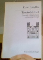 Troskollektivet. En studie i folkekirkens oppløsning i Norge 