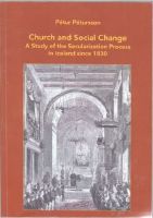 Church and Social Change. A Study of the Secularization Process in Iceland 1830-1930 