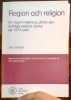 Region och religion. En regionindelning utifrån den kyrkliga sedens styrka på 1970-talet 