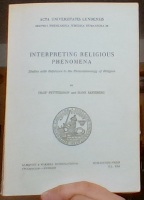 Interpreting religious phenomena. Studies with reference to the phenomenology of religion 