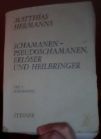 Schamanen - Pseudoschamanen. Erlöser und Heilbringer. Eine vergleichende Studie religiöser Urphänomene. Teil 1. Schamanen. 