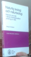 Naturlig teologi och naturteologi. Naturen som bild i dansk fromhetstradition omkring år 1600 