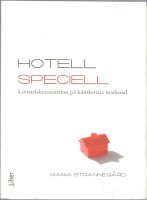 Hotell Speciell. Livsstilskonsumtion på känslornas marknad 