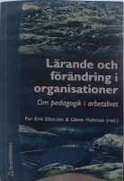 Lärande och förändring i organisationer. Om pedagogik i arbetslivet 