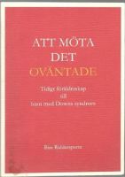 Att möta det oväntade. Tidigt föräldraskap till barn med Downs syndrom 