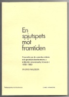 En spjutspets mot framtiden. En analys av svenska enhets- och grundskolereformerna i utländsk vetenskaplig litteratur 1950-1980 