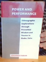 Power and Performance. Ethnographic Explorations through Proverbial Wisdom and Theater in Shaba, Zaire 