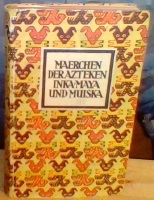 Maerchen der Azteken, Inka-Maya und Muiska 