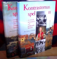 Kontrasternas spel : en svensk mentalitets- och pedagogikhistoria. I-II 