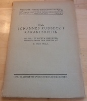 Till Johannes Rudbeckii karakteristik. Hittills otryckta urkunder kommenterade och utgivna 