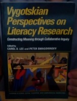 Vygotskian Perspectives on Literacy Research: Constructing Meaning through Collaborative Inquiry 