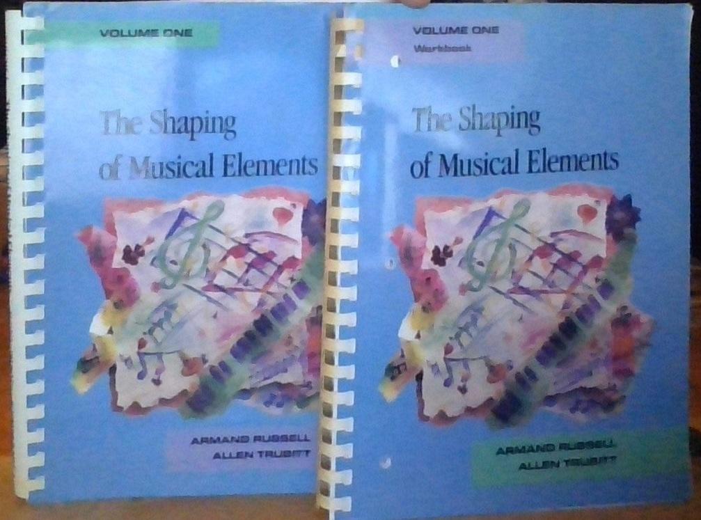 The Shaping of Musical Elements. Volume One + Workbook 