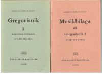 Gregorianik I. De bundna formerna. + Musikbilaga till Gregorianik I 
