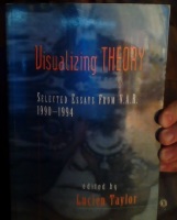 Visualizing Theory. Selected Essays from V.A.R. 1990-1994 