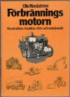 Förbränningsmotorn. Konstruktion, funktion, driv- och smörjmedel 