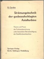 Strömungstechnik der gasbeaufschlagten Axialturbine. Theorie und Praxis der Turbinenberechnung unter besonderer Berücksichtigung der Strahltriebwerkst