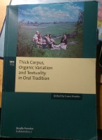 Thick Corpus, Organic Variation and Textuality in Oral Tradition 
