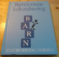 Barndomens kulturalisering. Kulturforskning i Norden 1 