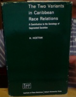 The Two Variants in Caribean Race Relations. A Contribution to the Sociology of Segmented Societies 