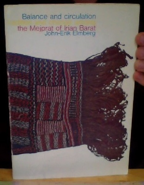 Balance and Circulation. Aspects of Tradition and Change among the Mejprat of Irian Barat 