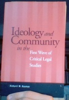Ideology and Community in the First Wave of Critical Legal Studies 