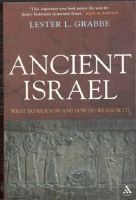 Ancient Israel. What Do We Know and How Do We Know It? 