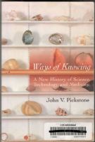 Ways of Knowing. A New History of Science, Technology and Medicine 