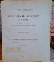 Missions Scientifiques pour la Mesure d'un Arc de Meridien au Spitzberg enterprises en 1899-1902 sous les Auspices des Gouvernements Suédois et Russe.
