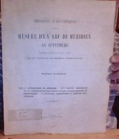 Missions Scientifiques pour la Mesure d'un Arc de Meridien au Spitzberg enterprises en 1899-1902 sous les Auspices des Gouvernements Suédois et Russe.