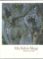 Alla tiders skog. Skogsskötsel för mångfald 