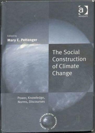 The Social Construction of Climate Change. Power, Knowledge, Norms, Discourses 