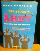 Det stora året. Om tre män och en passion 