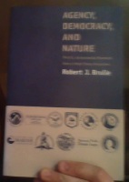 Agency, Democracy, and Nature: The U.S. Environmental Movement from a Critical Theory Perspective 